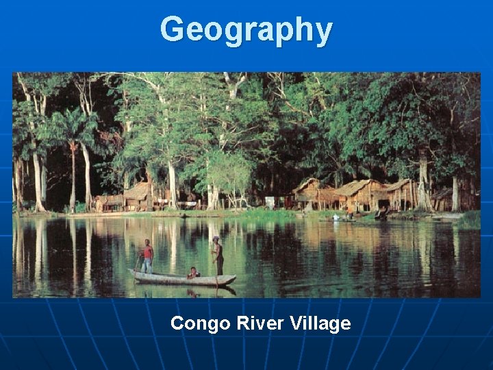 Geography Congo River Village 
