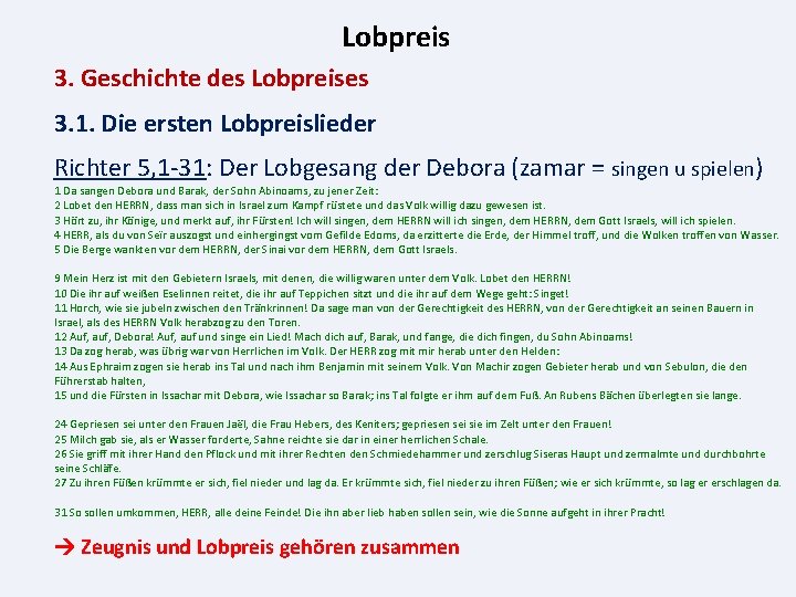 Lobpreis 3. Geschichte des Lobpreises 3. 1. Die ersten Lobpreislieder Richter 5, 1 -31: