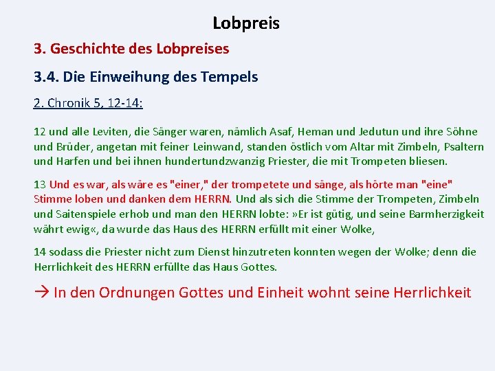 Lobpreis 3. Geschichte des Lobpreises 3. 4. Die Einweihung des Tempels 2. Chronik 5,