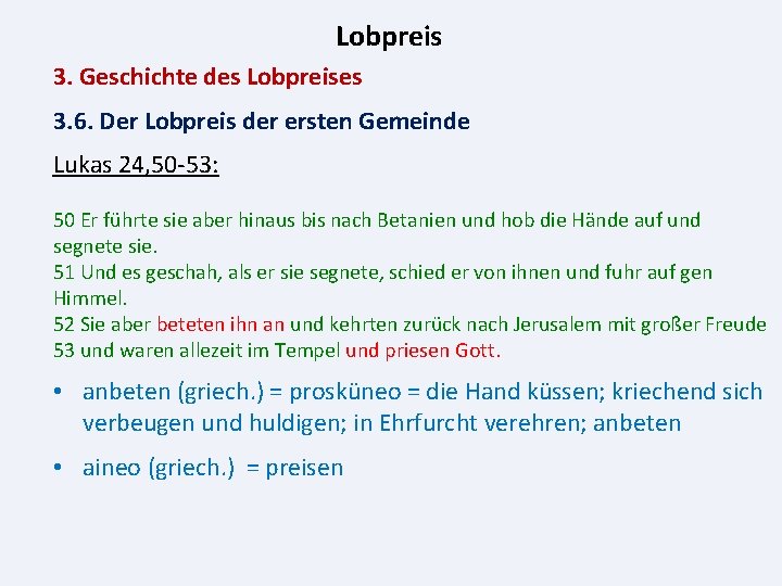 Lobpreis 3. Geschichte des Lobpreises 3. 6. Der Lobpreis der ersten Gemeinde Lukas 24,