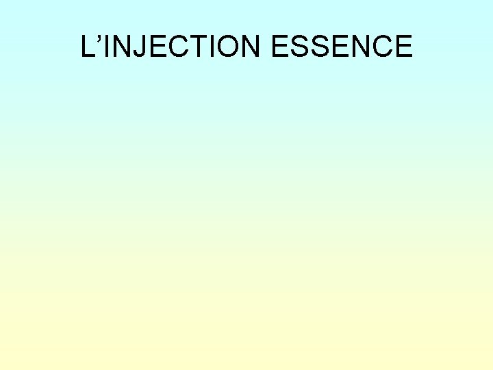 L’INJECTION ESSENCE 