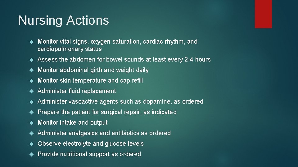 Nursing Actions Monitor vital signs, oxygen saturation, cardiac rhythm, and cardiopulmonary status Assess the