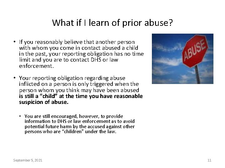 What if I learn of prior abuse? • If you reasonably believe that another