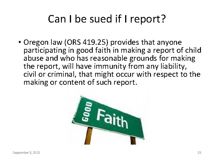 Can I be sued if I report? • Oregon law (ORS 419. 25) provides
