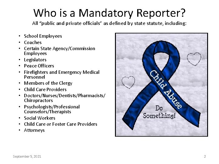 Who is a Mandatory Reporter? All “public and private officials” as defined by state