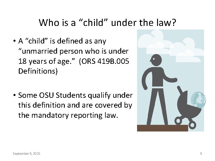 Who is a “child” under the law? • A “child” is defined as any