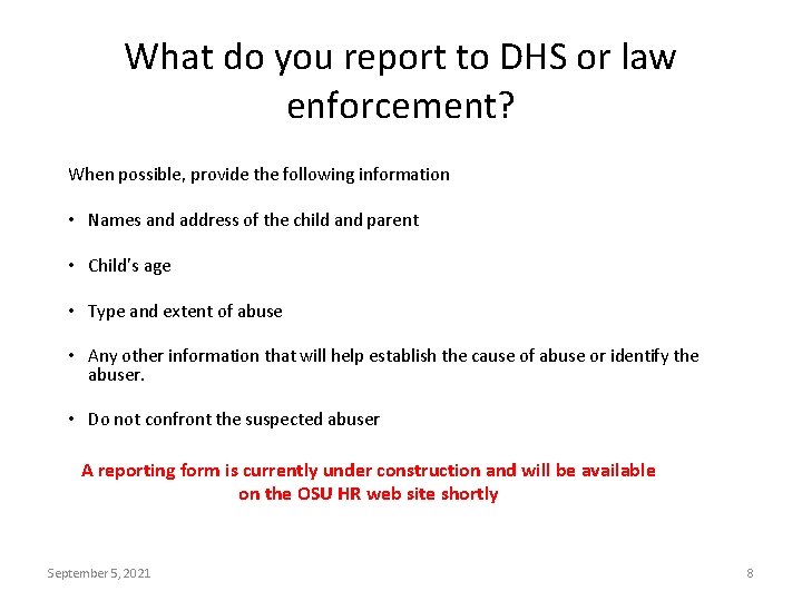What do you report to DHS or law enforcement? When possible, provide the following
