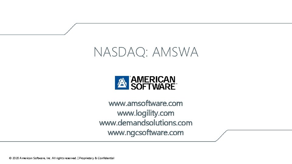 NASDAQ: AMSWA www. amsoftware. com www. logility. com www. demandsolutions. com www. ngcsoftware. com