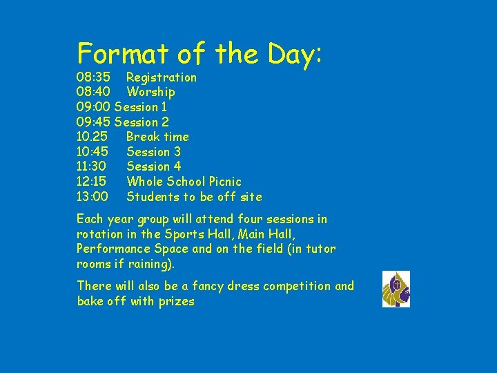 Format of the Day: 08: 35 Registration 08: 40 Worship 09: 00 Session 1