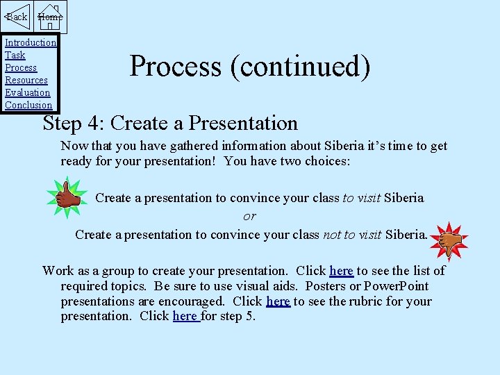 Back Home Introduction Task Process Resources Evaluation Conclusion Process (continued) Step 4: Create a