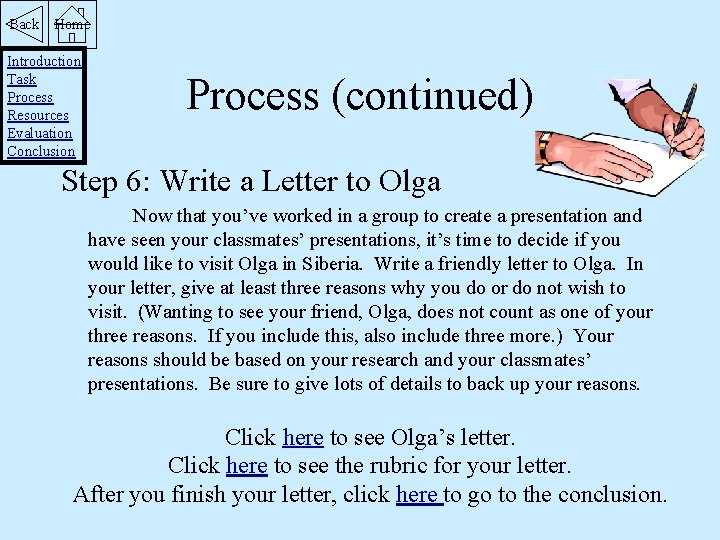 Back Home Introduction Task Process Resources Evaluation Conclusion Process (continued) Step 6: Write a