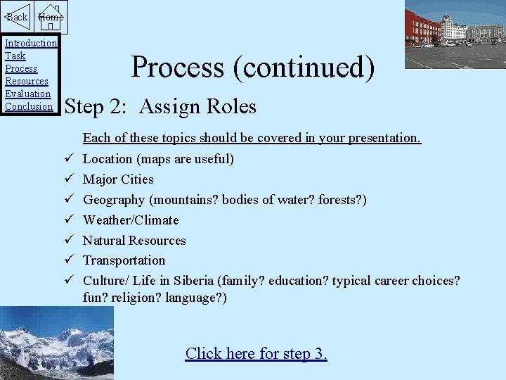 Back Home Introduction Task Process Resources Evaluation Conclusion Process (continued) Step 2: Assign Roles