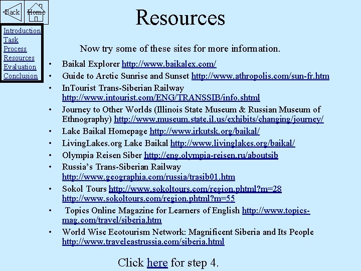 Resources Back Home Introduction Task Process Resources Evaluation Conclusion Now try some of these