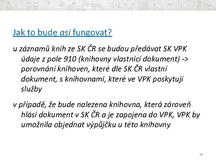 Jak to bude asi fungovat? u záznamů knih ze SK ČR se budou předávat