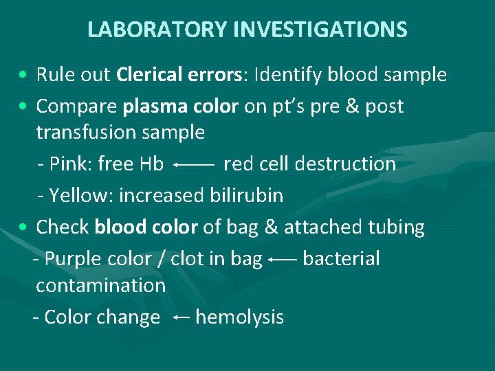 LABORATORY INVESTIGATIONS • Rule out Clerical errors: Identify blood sample • Compare plasma color LABORATORY INVESTIGATIONS • Rule out Clerical errors: Identify blood sample • Compare plasma color