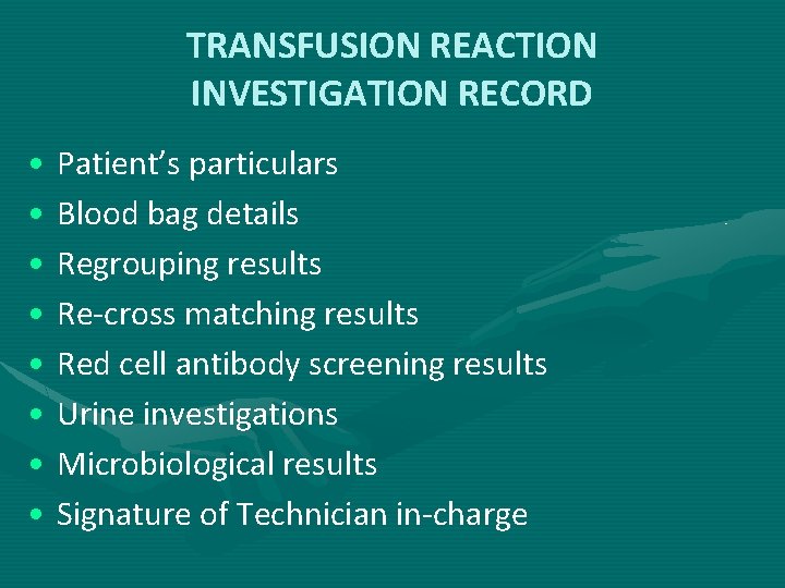 TRANSFUSION REACTION INVESTIGATION RECORD • Patient’s particulars • Blood bag details • Regrouping results TRANSFUSION REACTION INVESTIGATION RECORD • Patient’s particulars • Blood bag details • Regrouping results