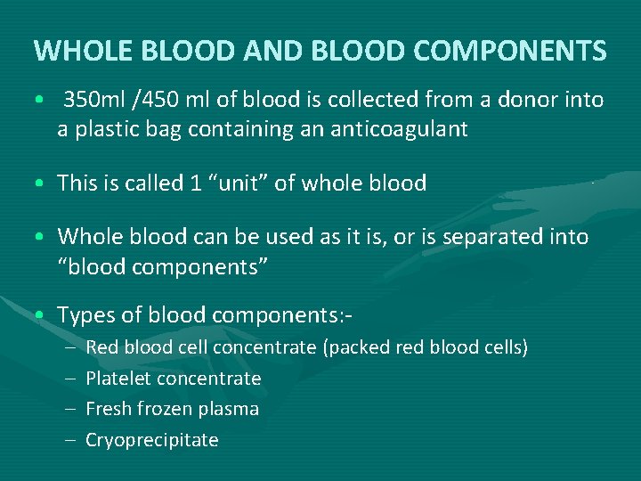 WHOLE BLOOD AND BLOOD COMPONENTS • 350 ml /450 ml of blood is collected