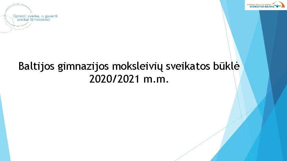 Baltijos gimnazijos moksleivių sveikatos būklė 2020/2021 m. m. 