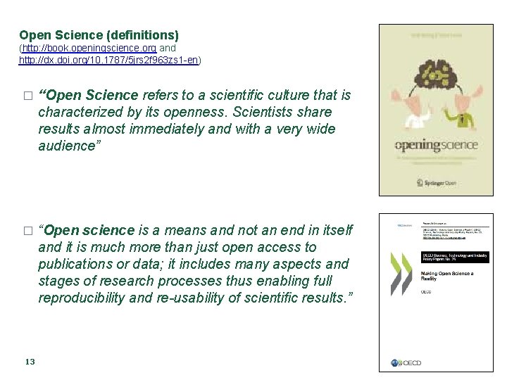 Open Science (definitions) (http: //book. openingscience. org and http: //dx. doi. org/10. 1787/5 jrs