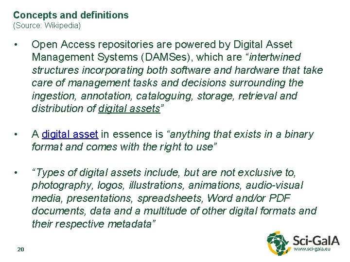 Concepts and definitions (Source: Wikipedia) • Open Access repositories are powered by Digital Asset