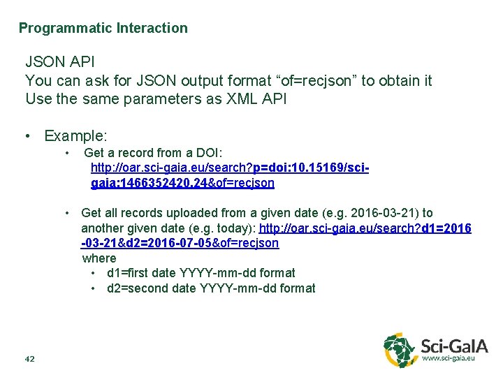 Programmatic Interaction JSON API You can ask for JSON output format “of=recjson” to obtain