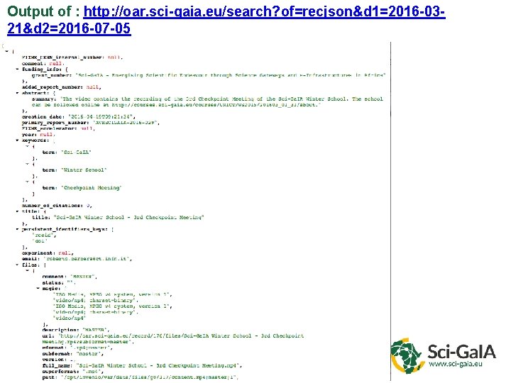 Output of : http: //oar. sci-gaia. eu/search? of=recjson&d 1=2016 -0321&d 2=2016 -07 -05 43
