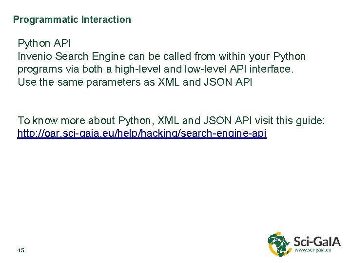 Programmatic Interaction Python API Invenio Search Engine can be called from within your Python