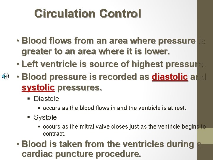 Circulation Control • Blood flows from an area where pressure is greater to an