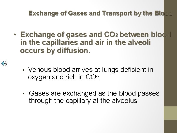 Exchange of Gases and Transport by the Blood • Exchange of gases and CO