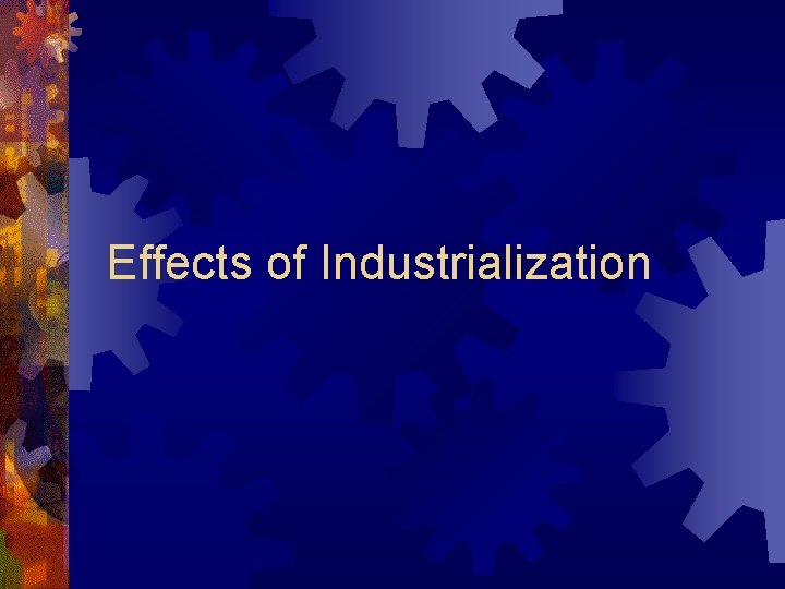 Effects of Industrialization 
