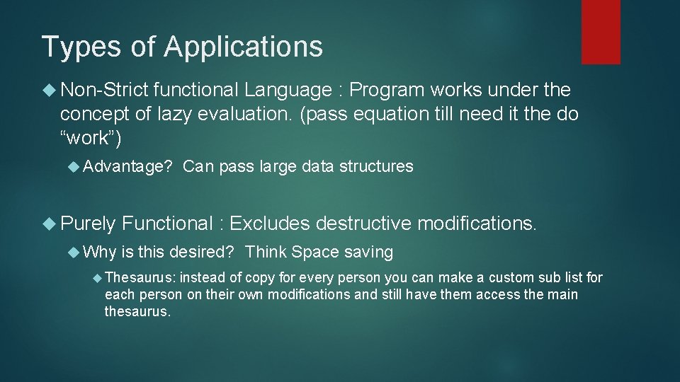 Types of Applications Non-Strict functional Language : Program works under the concept of lazy Types of Applications Non-Strict functional Language : Program works under the concept of lazy