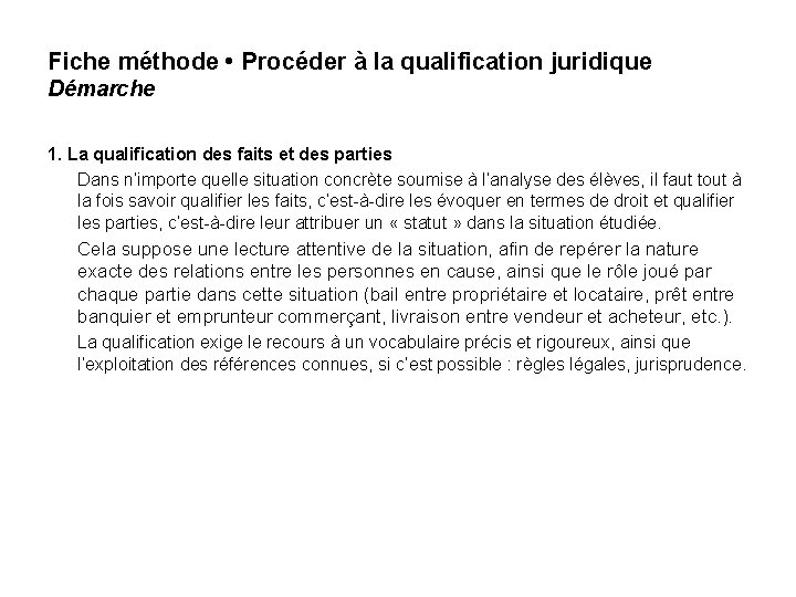 Fiche méthode • Procéder à la qualification juridique Démarche 1. La qualification des faits