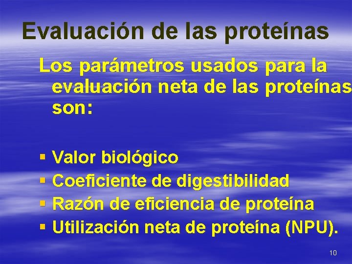 Evaluación de las proteínas Los parámetros usados para la evaluación neta de las proteínas