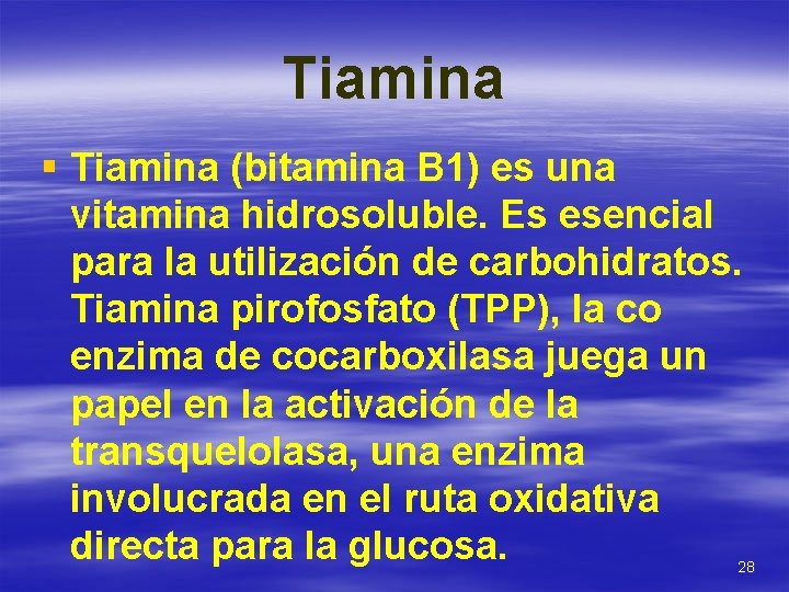 Tiamina § Tiamina (bitamina B 1) es una vitamina hidrosoluble. Es esencial para la