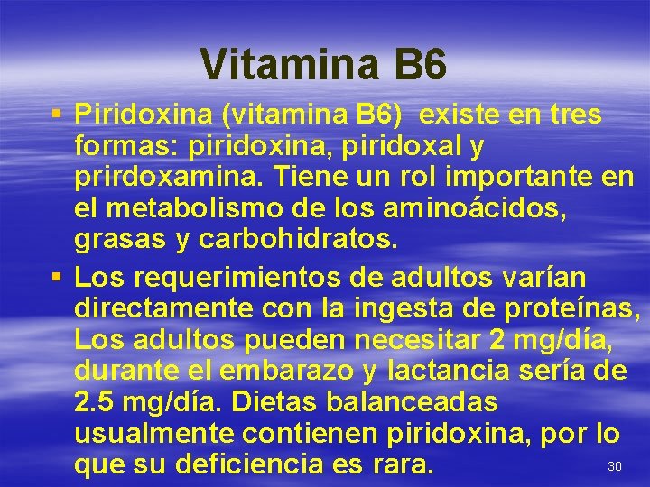 Vitamina B 6 § Piridoxina (vitamina B 6) existe en tres formas: piridoxina, piridoxal