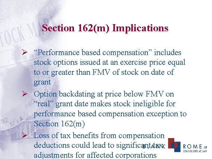 Section 162(m) Implications Ø “Performance based compensation” includes stock options issued at an exercise