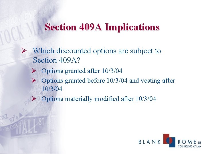 Section 409 A Implications Ø Which discounted options are subject to Section 409 A?