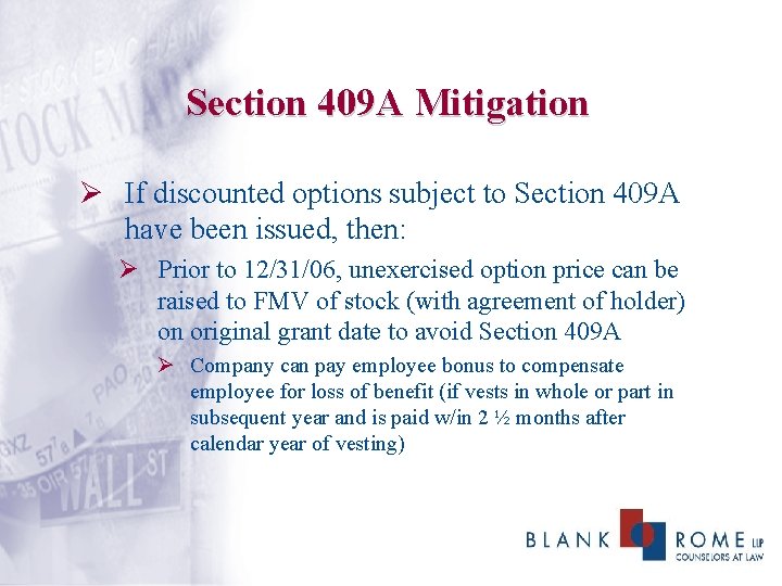 Section 409 A Mitigation Ø If discounted options subject to Section 409 A have