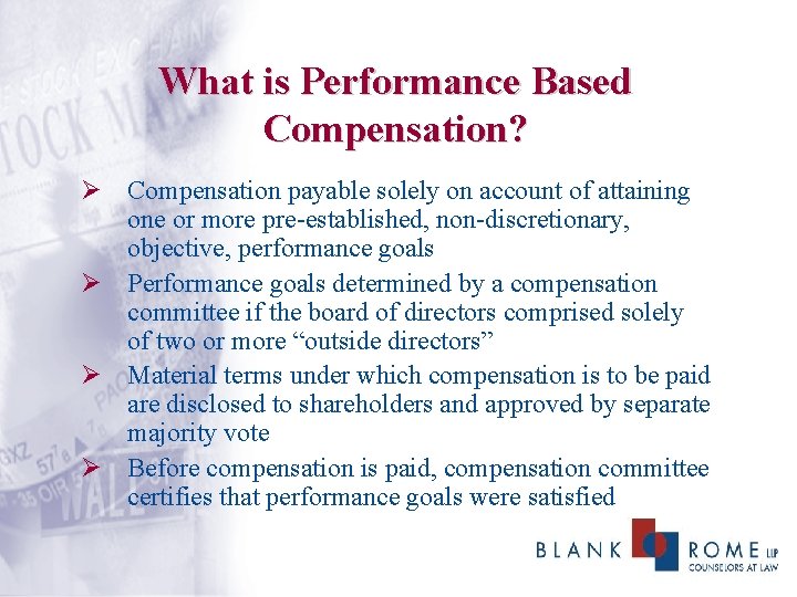 What is Performance Based Compensation? Ø Compensation payable solely on account of attaining one