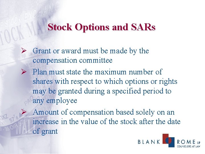 Stock Options and SARs Ø Grant or award must be made by the compensation