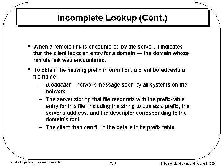 Incomplete Lookup (Cont. ) • When a remote link is encountered by the server,
