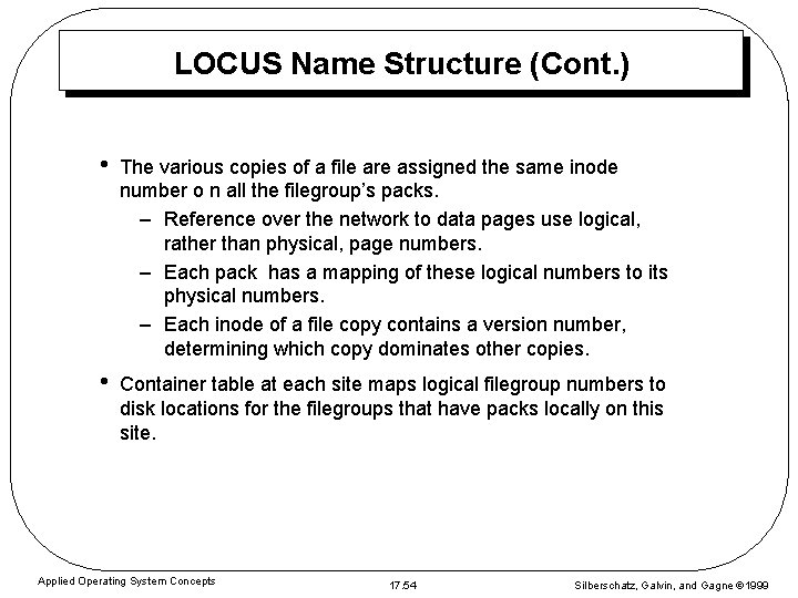 LOCUS Name Structure (Cont. ) • The various copies of a file are assigned