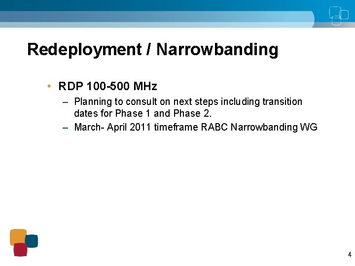 Redeployment / Narrowbanding RDP 100 -500 MHz – Planning to consult on next steps