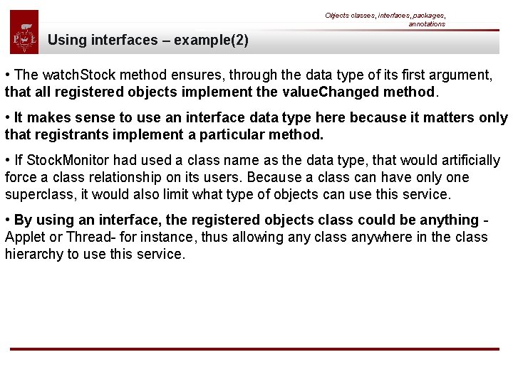 Objects classes, interfaces, packages, annotations Using interfaces – example(2) • The watch. Stock method