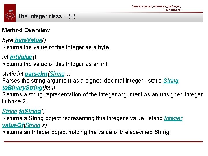 Objects classes, interfaces, packages, annotations The Integer class. . . (2) Method Overview byte.