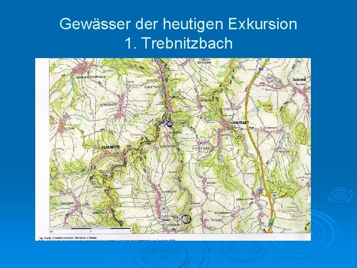 Gewässer der heutigen Exkursion 1. Trebnitzbach 