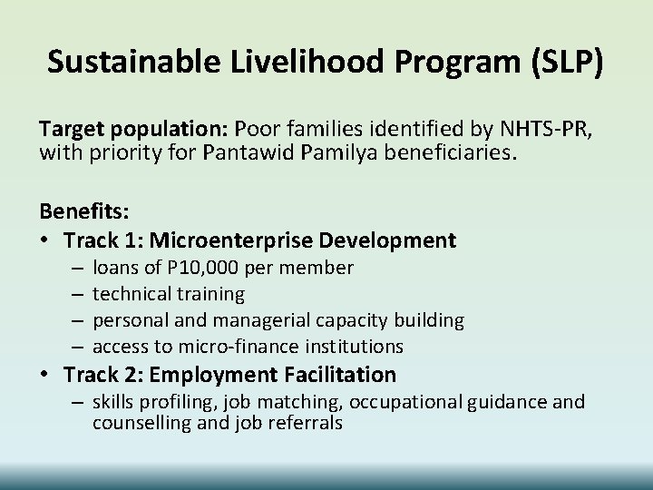 Sustainable Livelihood Program (SLP) Target population: Poor families identified by NHTS-PR, with priority for