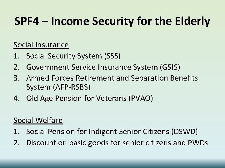 SPF 4 – Income Security for the Elderly Social Insurance 1. Social Security System