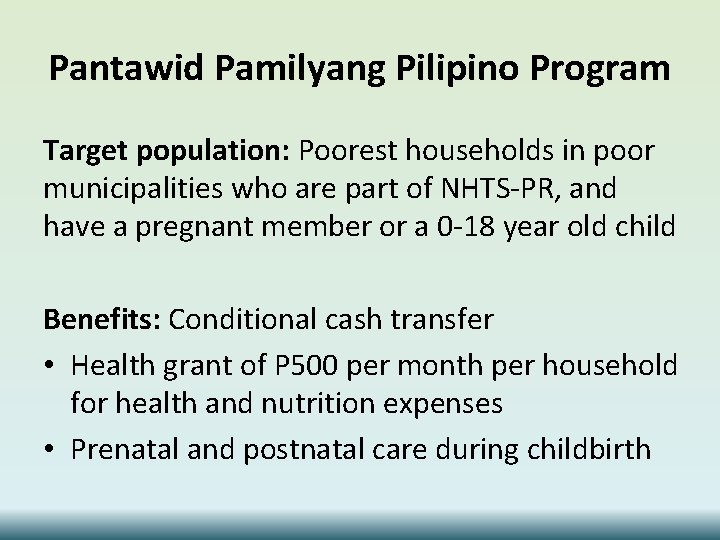 Pantawid Pamilyang Pilipino Program Target population: Poorest households in poor municipalities who are part