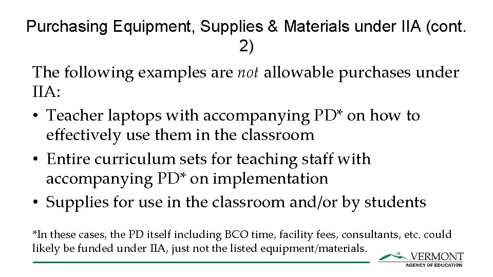 Purchasing Equipment, Supplies & Materials under IIA (cont. 2) The following examples are not